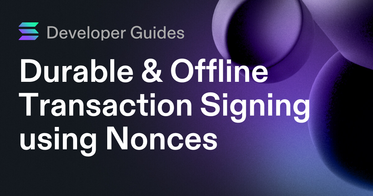 Durable & Offline Transaction Signing using Nonces